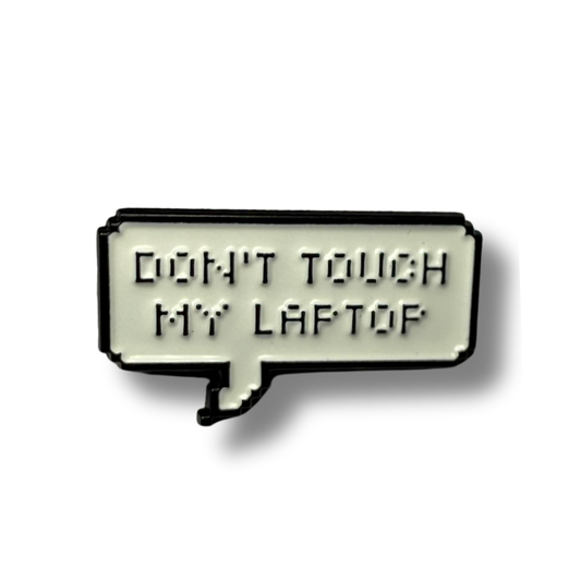 Don’t Touch My Laptop