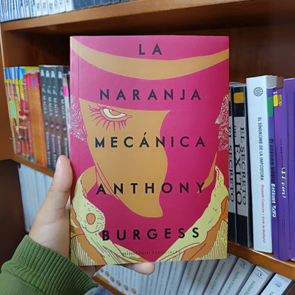 La Naranja Mecánica - Anthony Burgess